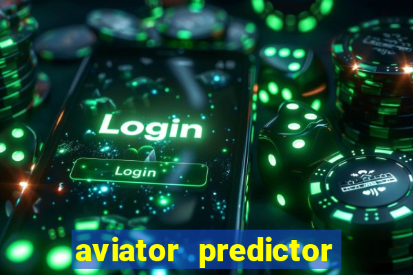 aviator predictor v4.0 apk download